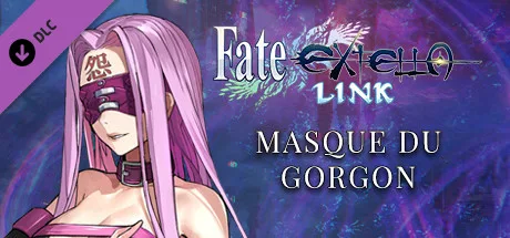 Fate/EXTELLA LINK - Masque du Gorgon (DLC)