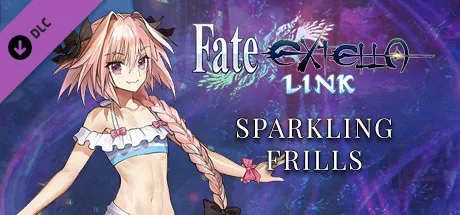 Fate/EXTELLA LINK - Sparkling Frills (DLC)
