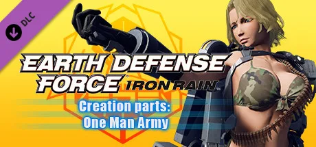 EARTH DEFENSE FORCE: IRON RAIN - Creation parts: One Man Army (DLC)
