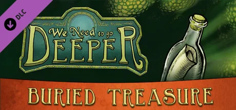 We Need To Go Deeper - Buried Treasure DLC (DLC)