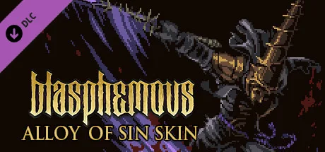 Blasphemous - 'Alloy of Sin' Character Skin (DLC)