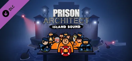 Prison Architect - Island Bound (DLC)