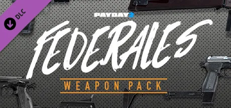 PAYDAY 2: Federales Weapon Pack (DLC)