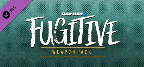 PAYDAY 2: Fugitive Weapon Pack (DLC)