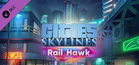 Cities: Skylines - Rail Hawk Radio (DLC)
