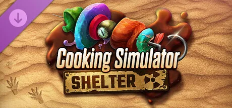 Cooking Simulator - Shelter (DLC)
