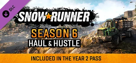 SnowRunner - Season 6: Haul & Hustle (DLC)