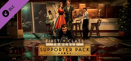 First Class Trouble Supporter Pack (DLC)