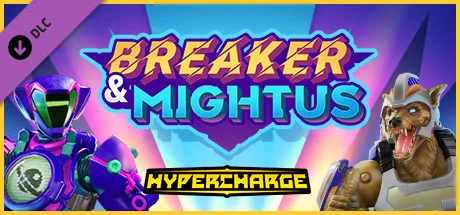 HYPERCHARGE: Unboxed Breaker & Mightus Pack (DLC)