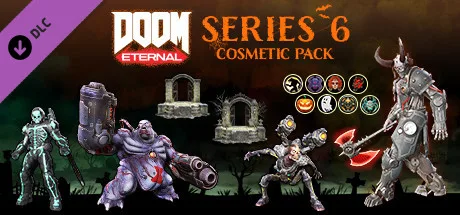 DOOM Eternal: Series Six Cosmetic Pack (DLC)