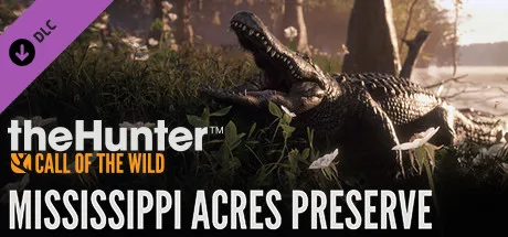 theHunter: Call of the Wild™ - Mississippi Acres Preserve (DLC)