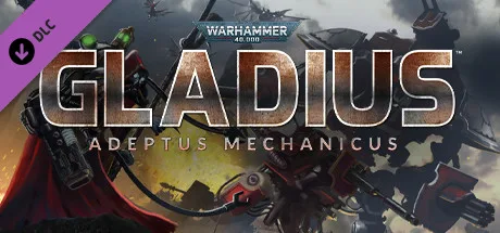 Warhammer 40,000: Gladius - Adeptus Mechanicus (DLC)