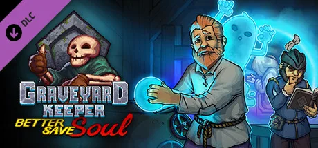 Graveyard Keeper - Better Save Soul (DLC)