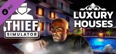 Thief Simulator - Luxury Houses DLC (DLC)