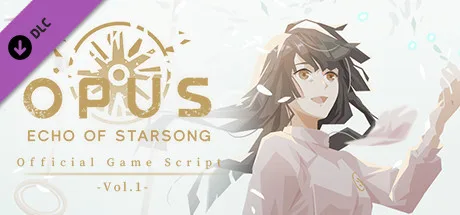 OPUS: Echo of Starsong Official Game Script -Vol.1- (DLC)