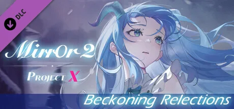 Mirror 2: Project X - Beckoning Relections (DLC)
