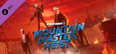PAYDAY 2: Mountain Master Heist (DLC)