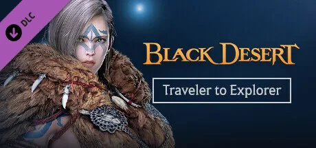 [NA/EU] Black Desert - Traveler to Explorer (DLC)