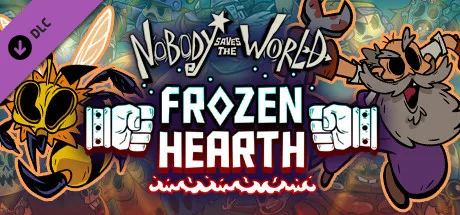 Nobody Saves the World - Frozen Hearth (DLC)