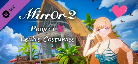 Mirror 2: Project X - Home - Leah's Costumes (DLC)