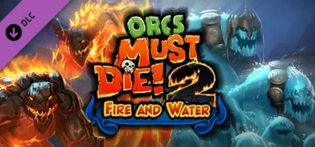 Orcs Must Die! 2 - Fire and Water Booster Pack (DLC)