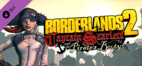 Borderlands 2 - Captain Scarlett and her Pirate's Booty (DLC)