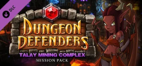 Dungeon Defenders: Talay Mining Complex Mission Pack (DLC)