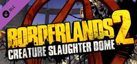 Borderlands 2: Creature Slaughterdome (DLC)