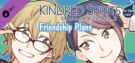 Kindred Spirits on the Roof Drama CD Vol.2 - Friendship Plans (DLC)