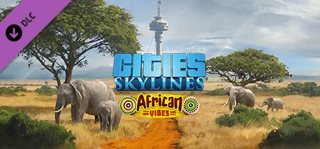 Cities: Skylines - African Vibes (DLC)