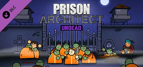 Prison Architect - Undead (DLC)