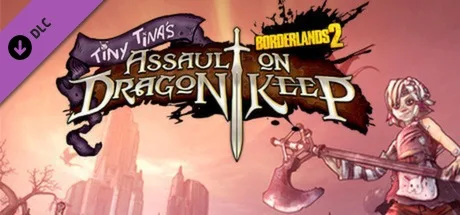 Borderlands 2: Tiny Tina's Assault on Dragon Keep (DLC)