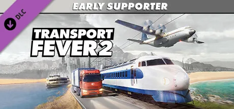 Transport Fever 2: Early Supporter Pack (DLC)