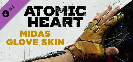 Atomic Heart - Midas Glove Skin (DLC)