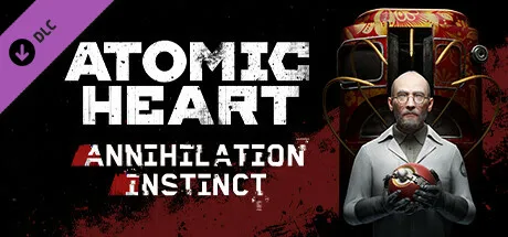 Atomic Heart - Annihilation Instinct (DLC)
