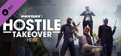 PAYDAY 2: Hostile Takeover Heist (DLC)