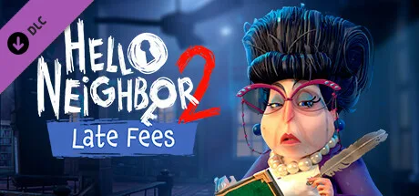 Hello Neighbor 2: Late Fees DLC (DLC)