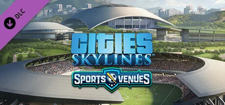 Cities: Skylines - Content Creator Pack: Sports Venues (DLC)