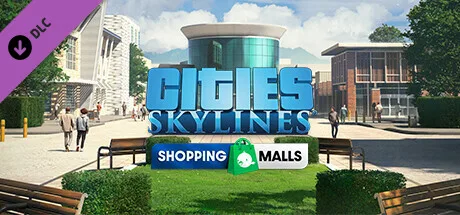 Cities: Skylines - Content Creator Pack: Shopping Malls (DLC)