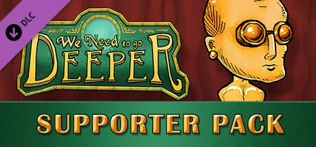 We Need To Go Deeper - Supporter Pack (DLC)