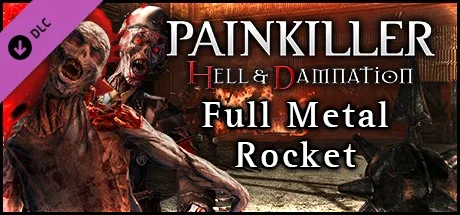 Painkiller Hell & Damnation: Full Metal Rocket (DLC)