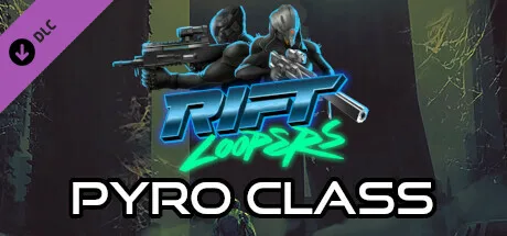 Rift Loopers: Pyro Class (DLC)