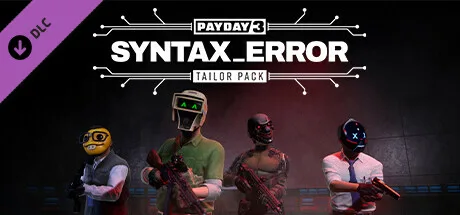 PAYDAY 3: Syntax Error Tailor Pack (DLC)