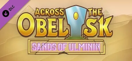 Across The Obelisk: Sands of Ulminin (DLC)