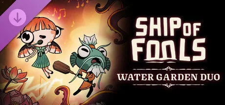Ship of Fools - Water Garden Duo (DLC)