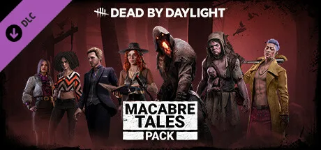 Dead by Daylight - Macabre Tales Pack (DLC)
