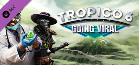 Tropico 6 - Going Viral (DLC)