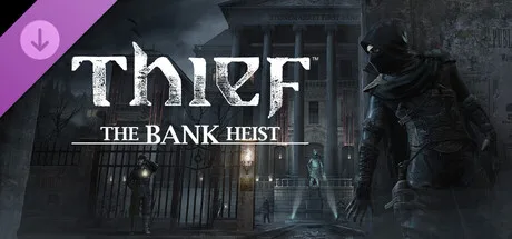 THIEF: The Bank Heist (DLC)