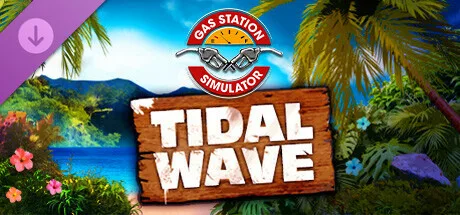 Gas Station Simulator - Tidal Wave DLC (DLC)