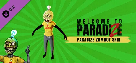 Welcome to ParadiZe - ParadiZe Zombot Skin (DLC)